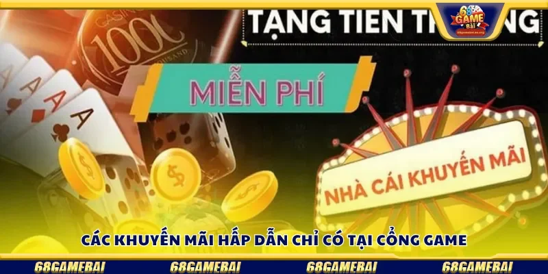 Các khuyến mãi hấp dẫn chỉ có tại cổng game