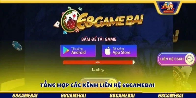 Tổng hợp các kênh liên hệ 68gamebai 