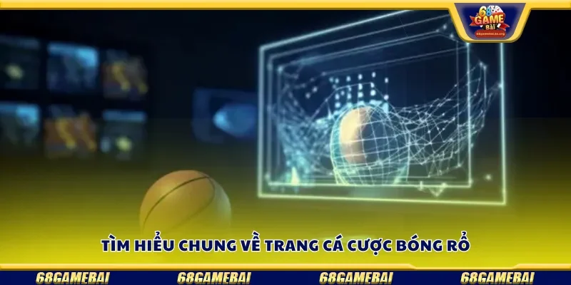 Tìm hiểu chung về trang cá cược bóng rổ